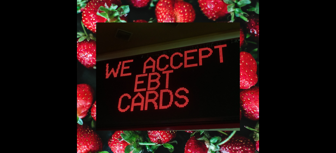 We accept EBT Cards